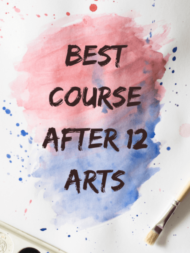Best Course After 12th, Arts