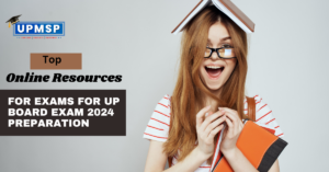 Top Online Resources for  Exams for UP Board Exam 2024 Preparation